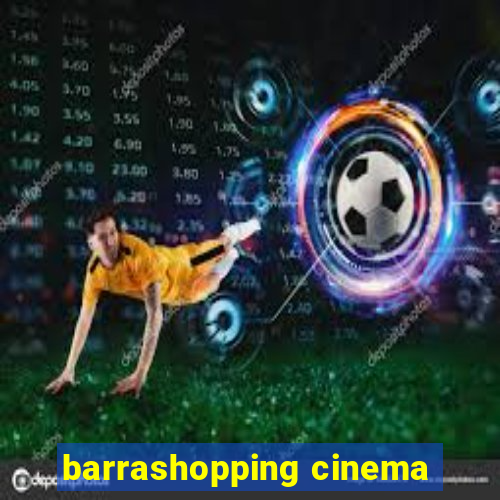 barrashopping cinema